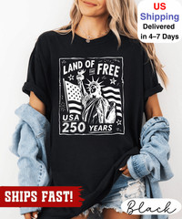 USA 250 Years Shirt, Land Of The Free 4th Of July Tee, Statue Of Liberty Patriot