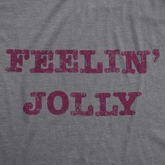 Womens Feelin Jolly T Shirt Funny Christmas Spirit Tee