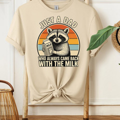 Just A Dad Who Came Back With The Milk Shirt Funny Daddy Birthday Present Gift