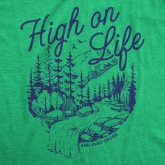 Mens Funny T Shirts High On Life And Also Drugs Sarcastic 420 Graphic Novelty