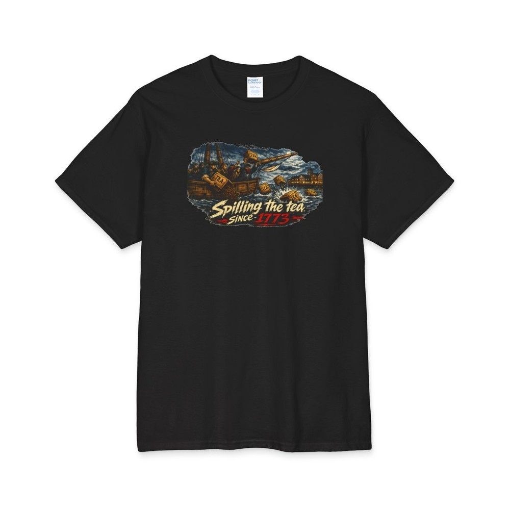 Independence Day T shirt – Spilling the Tea Since 1773 Boston Tea Party