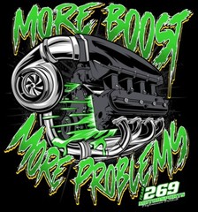 More Boost More Problems T-Shirt 269 Motorsports LS Swap Turbo Racecar LSX Team