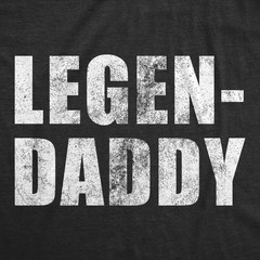 Mens Funny T Shirts Legendaddy Sarcastic Fathers Day Novelty Tee for Men