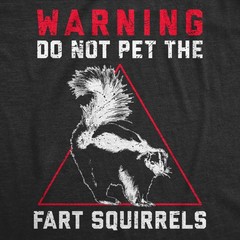 Mens Funny T Shirts Warning Do Not Pet The Fart Squirrels Sarcastic Skunk