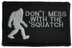 Don’t Mess with the Sasquatch Bigfoot 2×3 Military/ Patch Hook Backing