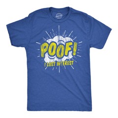 Mens Funny T Shirts Poof I Lost Interest Sarcastic Graphic Tee For Men