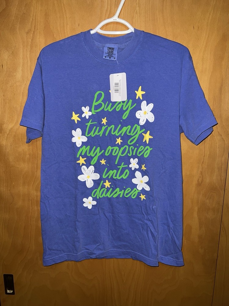 NWT Poppy And Pine Busy Turning My Oopsies Into Daises Tee Size Women’s M
