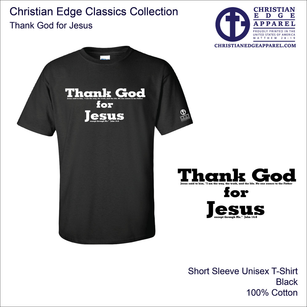 Thank God For Jesus Christian Edge Apparel T-Shirt Black Christ CEA Calvary Love